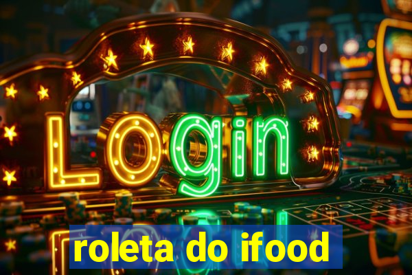 roleta do ifood